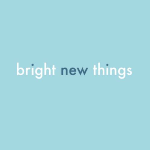 Bright New Things