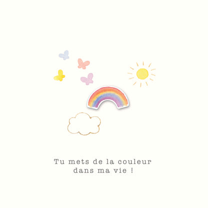 Les petits trésors - Tu mets de la couleur dans ma vie, arc-en-ciel